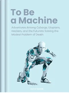 To Be A Machine — book cover